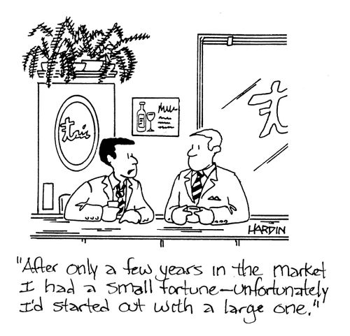 'After only a few years in the market I had a small fortune - unfortunately I'd started out with a big one.'