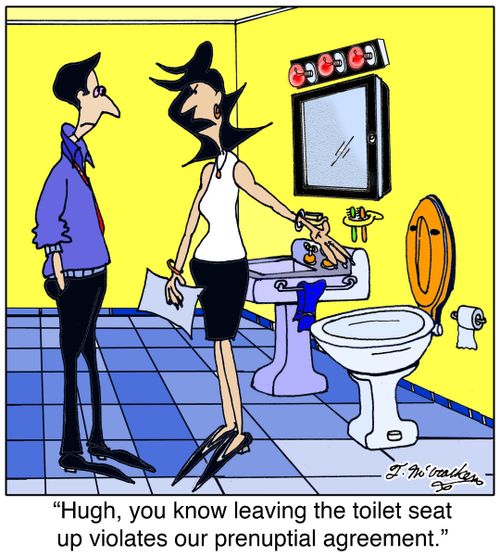 'Hugh, you know leaving the toilet seat up violates our prenuptial agreement.'