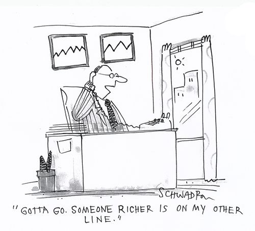 'Gotta go. Someone richer is on my other line.'