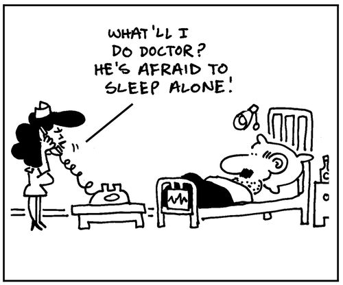 'What'll I do doctor? He's afraid to sleep alone?'