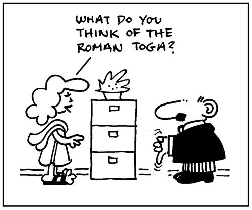 'What do you think of the Roman toga?'
