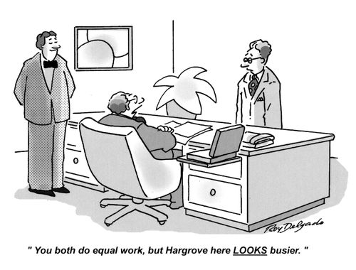 'You both do equal work, but Hargrove here LOOKS busier.'