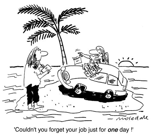 'Couldn't you forget your job just for one day!'