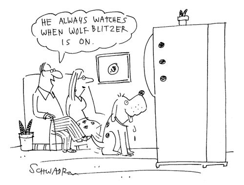 "He always watches when wolf blitzer is on."