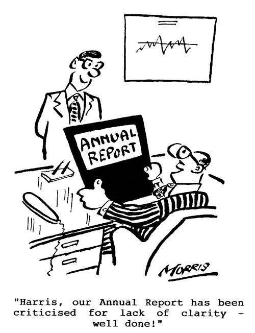 "...our Annual Report has been criticised for lack of clarity - well done!"