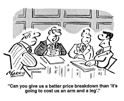 "Can you do better than 'It's going to cost us an arm and a leg'"