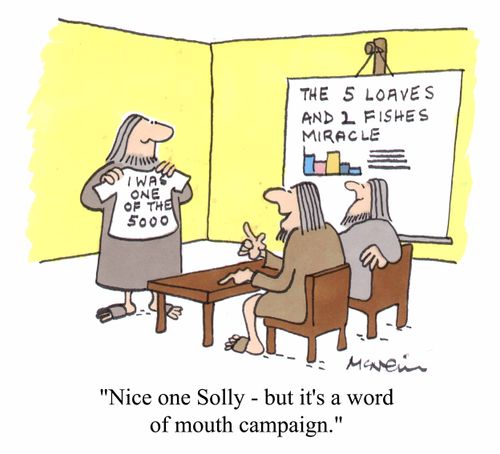 "Nice one Solly, but it's a word of mouth campaign"