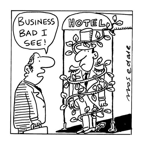 "Business bad I see"