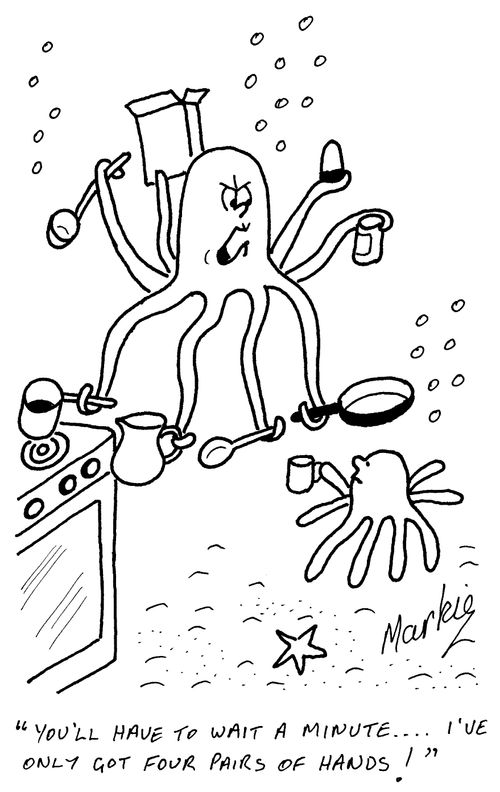 Octopus parent "I've only got four pairs of hands!"