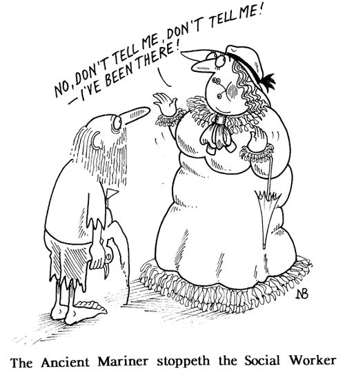 Ancient Mariner and the Social worker - "No, don't tell me, don't tell me! - i've been there!'