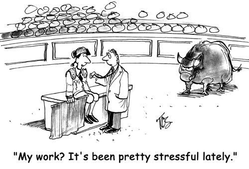 'My work? It's been pretty stressful lately.'