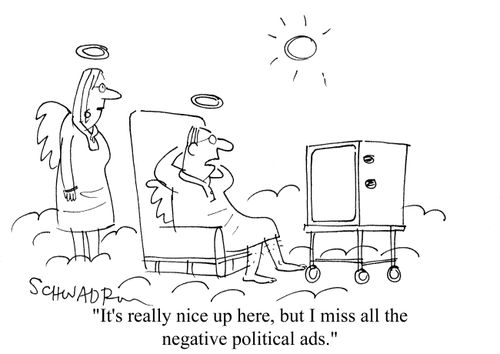 'It's really nice up here, but I miss all the negative political ads.'