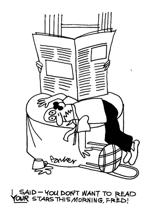 'I said - you don't want to read YOUR stars this morning, Fred!'