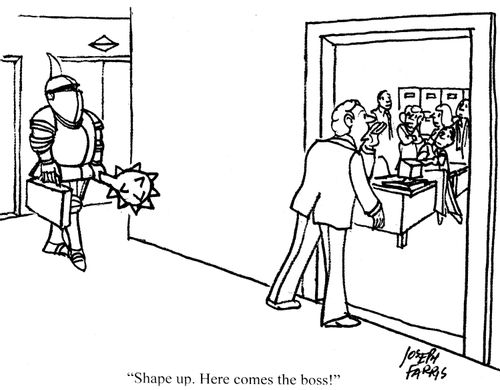 'Shape up. Here comes the boss!'
