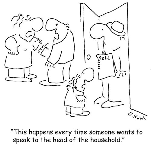 "This happens every time someone wants to speak to the head of the household."