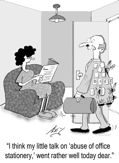 "I think my little talk on 'abuse of office stationery' went rather well today dear."