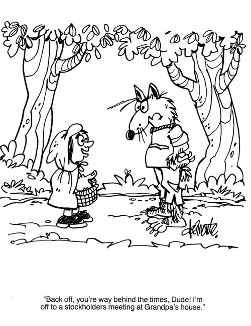 'Back off, you're way behind the times, Dude! I'm off to a stockholders meeting at Grandma's house.'