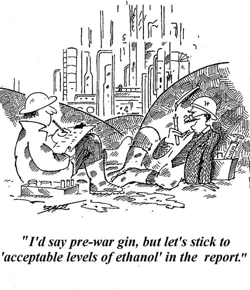 "I'd say pre-war gin, but let's stick to acceptable levels of ethanol in the report."