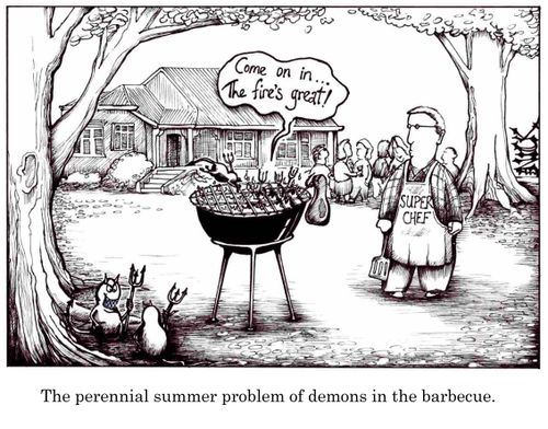 The perennial summer problem of demons in the barbecue.