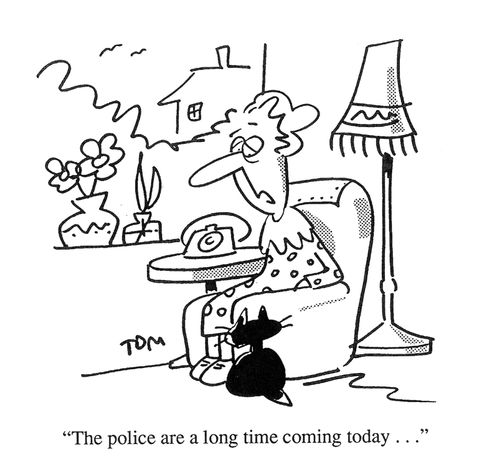 'The police are a long time coming today...'