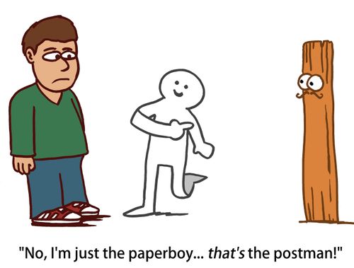 'No, I'm just the paperboy... THAT'S the postman!'