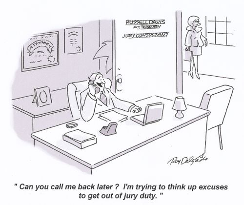 'Can you call me back later? I'm trying to think up excuses to get out of jury duty.'