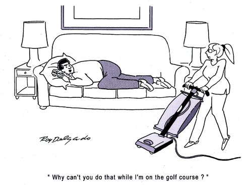 'Why can't you do that while I'm on the golf course?'