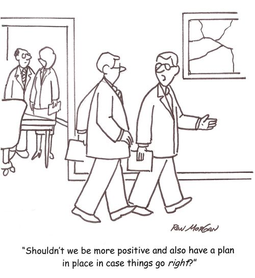 'Shouldn't we be more positive and also have a plan in place in case things go right?'