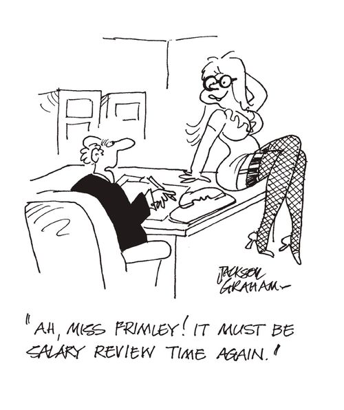 "Ah, Miss Frimley! It must be salary review time again!"