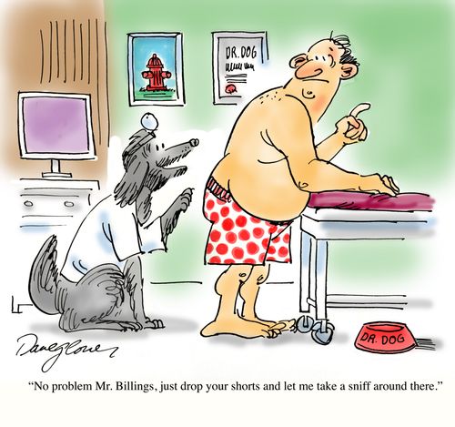 'No problem Mr. Billings, just drop your shorts and let me take a sniff around there.'