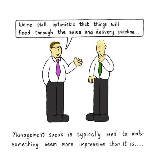 Management speak is typically used to make something seem more impressive than it is...