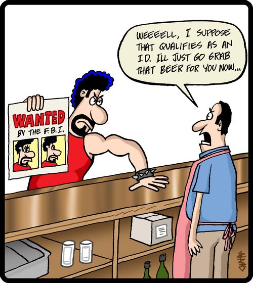 'Weeeell, I suppose that qualifies as an I.D. I'll just go grab that beer for you now...'