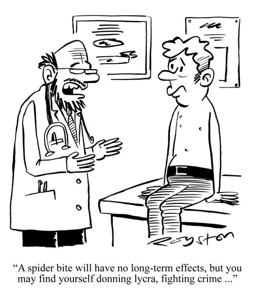 Doctor tells patient: 'A spider bite will have no long-term effects, but you may find yourself donning lycra, fighting crime ...'