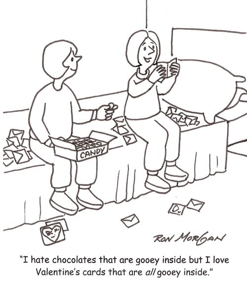 'I hate chocolates that are gooey inside but I love Valentine's cards that are all gooey inside.'