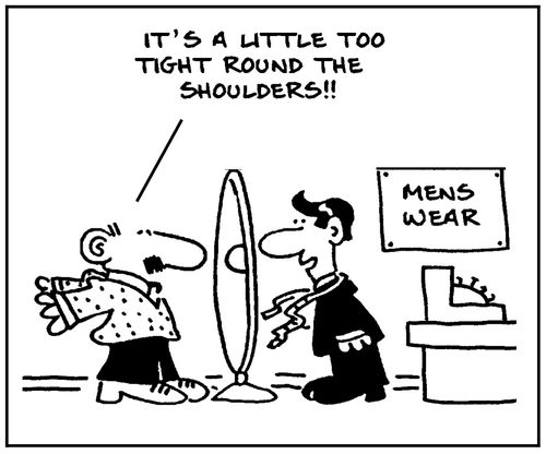 'It's a little too tight round the shoulders.'