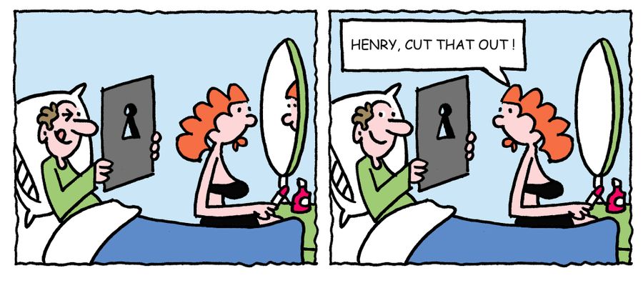 'Henry, cut that out.'