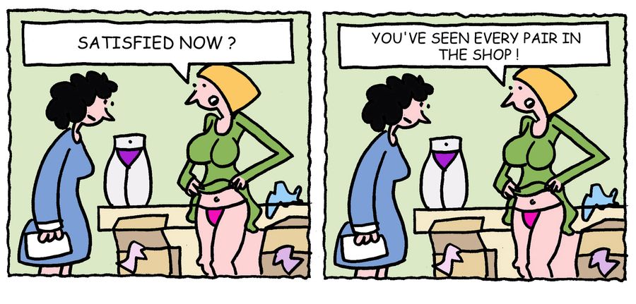 'Satisfied now? You've seen every pair in the shop.'