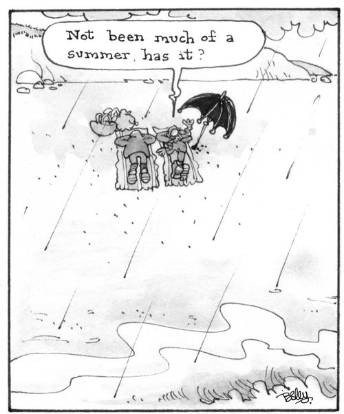 'Not been much of a summer has it?'