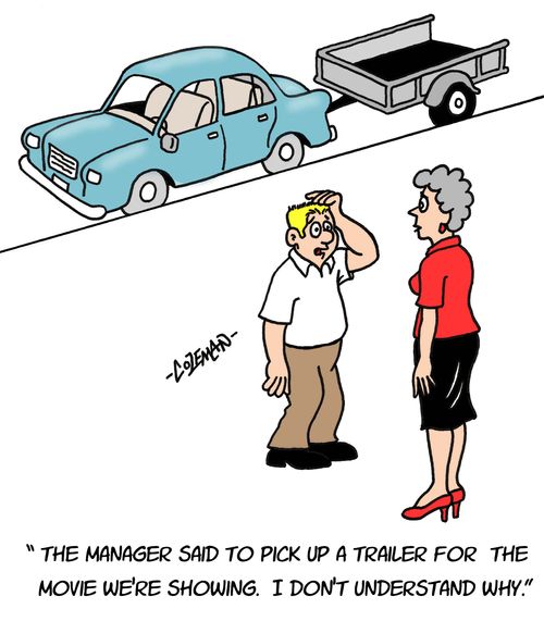 'The manager said to pick up a trailer for the movie we're showing. I don't understand why.'