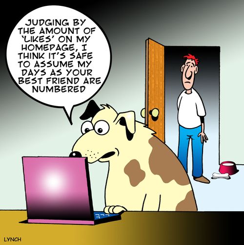 'Judging by the amount of 'likes' on my homepage, I think it's safe to assume my days as your best friend are numbered.'