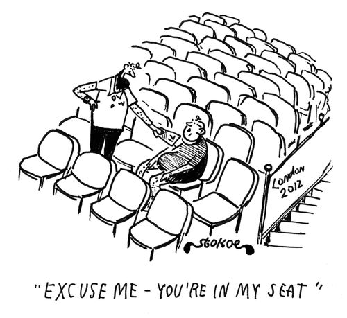 'Excuse me - You're in my seat.'