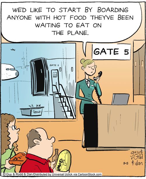 'We'd like to start by boarding anyone with hot food they've been waiting to eat on the plane.'