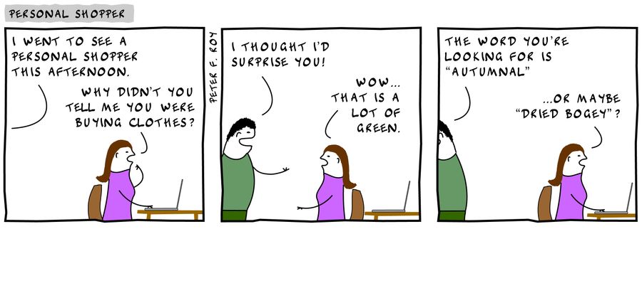 'I went to see a personal shopper this afternoon. . . I thought I'd surprise you!'