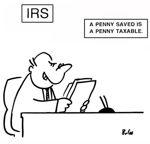 IRS: A Penny Saved is a Penny Taxable.
