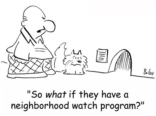 'So what if they have a neighborhood watch program?'
