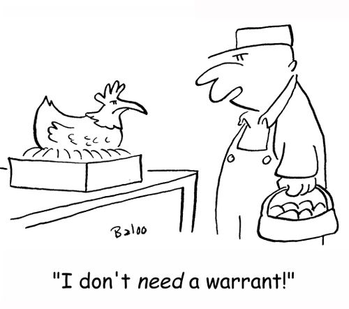 'I don't NEED a warrant!'