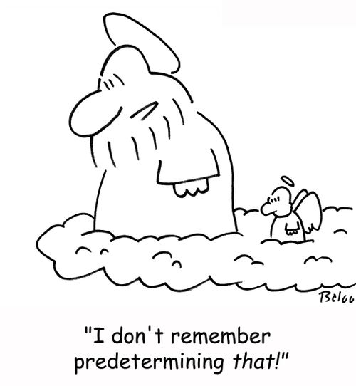 'I don't remember predetermining THAT!'