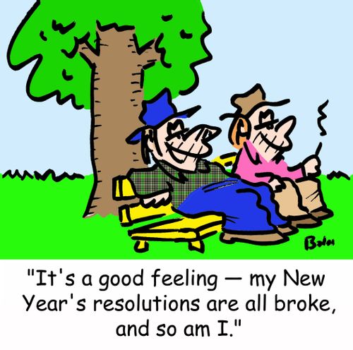 'It's a good feeling -- my New Year's resolutions are all broke, and so am I.'