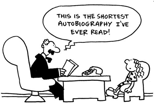 'This is the shortest autobiography I've ever read!'