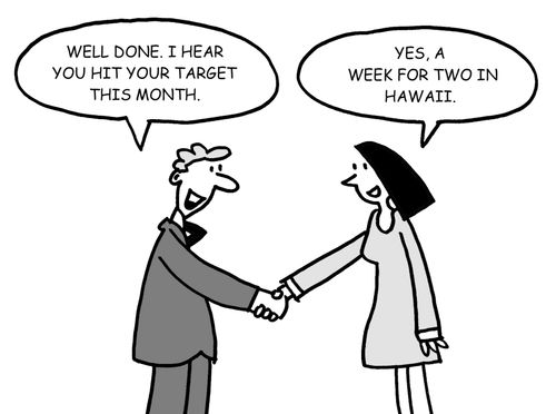 Well done, I hear you hit your target. Yes, a week for two in Hawaii.